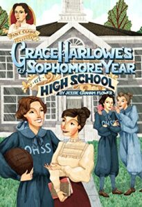 Grace Harlowe's Sophomore Year in High School by Jessie Graham Flower