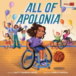 All of Apolonia by Patty Cisneros Prevo, illustrated by Mirelle Ortega