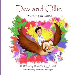 Dev and Ollie: Colour Carnival by Shweta Aggarwal