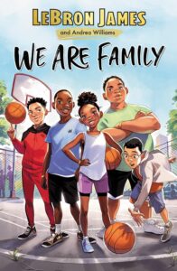We Are Family by James LeBron and Andrea Williams
