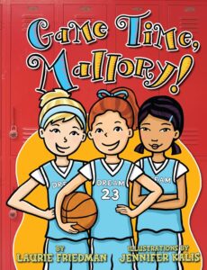 Game Time, Mallory! by Laurie B. Friedman