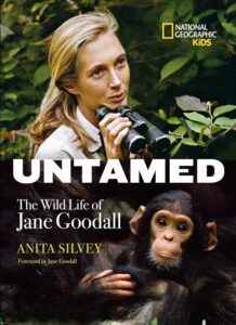 Untamed: The Wild Life of Jane Goodall by Anita Silvey