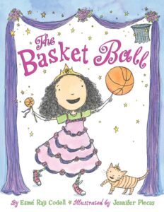 The Basket Ball by Esmé Raji Codell, illustrated by Jennifer Plecas
