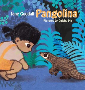 Pangolina by Jane Goodall, illustrated by Daishu Ma