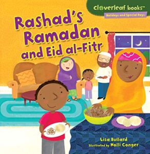Rashad's Ramadan and Eid al-Fitr by Lisa Bullard, illustrated by Holli Conger