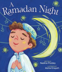 A Ramadan Night by Nadine Presley, illustrated by Asma Enayeh