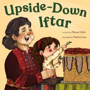 Upside-Down Iftar by Maysa Odeh