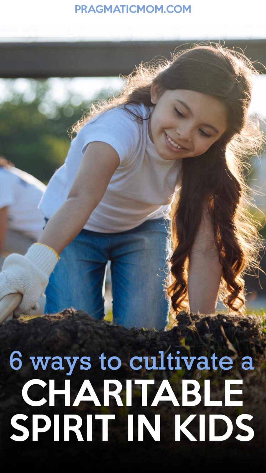 Six Ways to Cultivate a Charitable Spirit in Kids