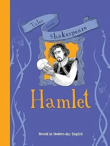 Tales from Shakespeare: Hamlet: Retold in Modern-day English by Timothy Knapman and Yaniv Shimony