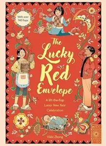 The Lucky Red Envelope: A lift-the-flap Lunar New Year Celebration: With over 140 flaps
The Lucky Red Envelope: A lift-the-flap Lunar New Year Celebration: With over 140 flaps
by Vikki Zhang