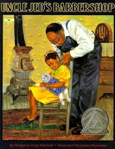 Uncle Jed's Barbershop by Margaree King Mitchell and James E. Ransome