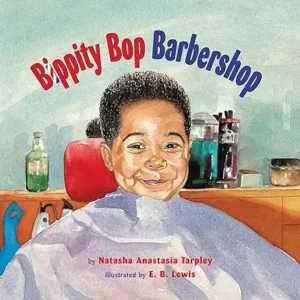 Bippity Bop Barbershop by Natasha Anastasia Tarpley and E. B. Lewis