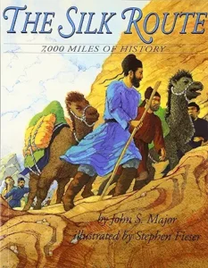 The Silk Route: 7,000 Miles of History by John S Major and Stephen Fieser