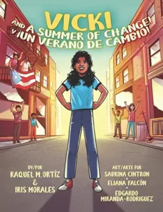 Vicki and A Summer of Change! ¡Vicki y un verano de cambio! by Ortiz & Morales, Raquel M. Ortiz ,