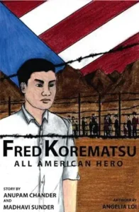 Fred Korematsu: All American Hero by Anupam Chander