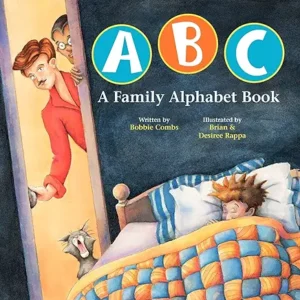 ABC A Family Alphabet Book by Bobbie Combs and Desiree & Brian Rappa