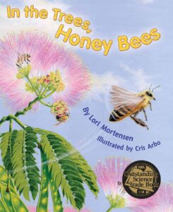 In the Trees, Honey Bees by Lori Mortensen