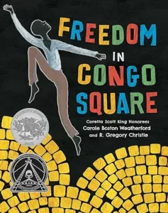 Freedom in Congo Square by Carole Boston Weatherford and R. Gregory Christie 