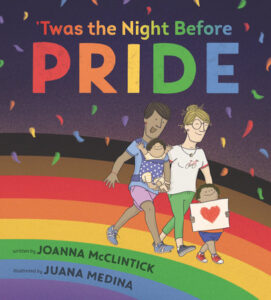 'Twas the Night Before Pride by Joanna McClintick,