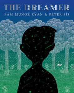 The Dreamer by Pam Muñoz Ryan, illustrated by Peter Sis