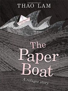 The Paper Boat: A Refugee Story by Thao Lam