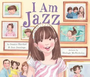 I Am Jazz by Jessica Herthel and Jazz Jennings, illustrated by Shelagh McNicholas