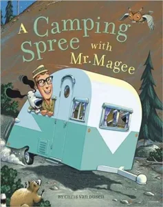 A Camping Spree with Mr. Magee by Chris Van Dusen