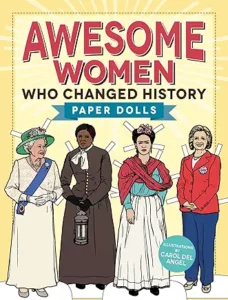 Awesome Women Who Changed History: Paper Dolls illustrated by Carol Del Angel