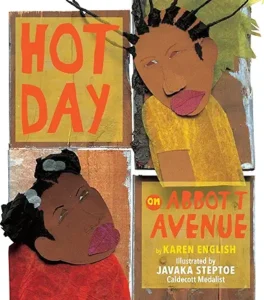 Hot Day on Abbott Avenue by Karen English and Javaka Steptoe