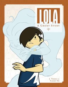 Lola: A Ghost Story by J. Torres
