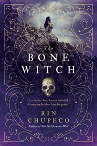 The Bone Witch series by Rin Chupeco