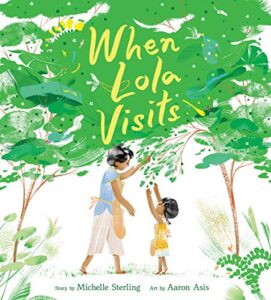 When Lola Visits by Michelle Sterling, illustrated by Aaron Asis