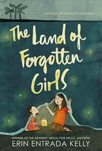 The Land of the Forgotten Girls by Erin Entrada Kelly