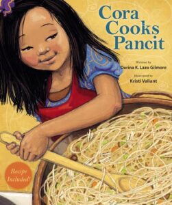 Cora Cooks Pancit by Dorina K. Lazo Gilmore, illustrated by Kristi Valiant