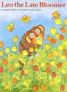 Leo the Late Bloomer by Robert Krauss, illustrated by Jose Aruego