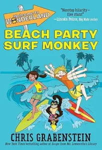 Welcome to Wonderland: Beach Party Surf Monkey by Chris Grabenstein