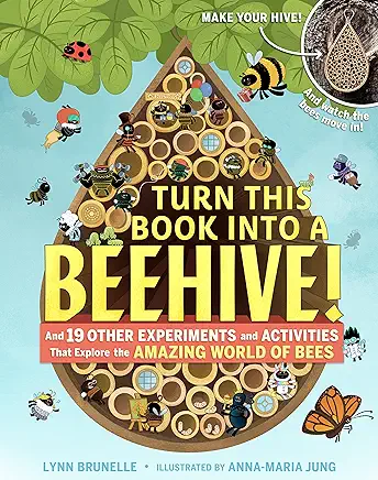 Turn This Book Into a Beehive!: And 19 Other Experiments and Activities That Explore the Amazing World of Bees
by Lynn Brunelle  