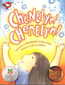 Chenelyn! Chenelyn! by Rhandee Garlitos illustrated by Liza Flores