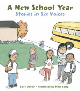 A New School Year: Stories in Six Voices by Sally Derby, illustrated by Mika Song