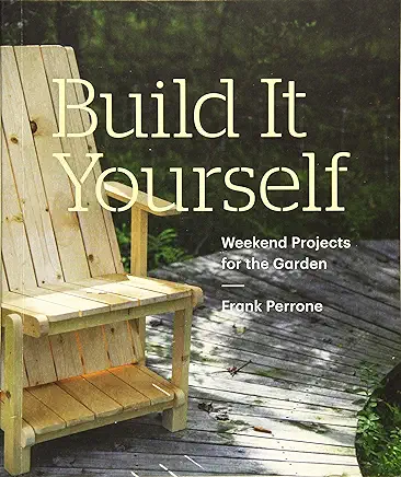 Build It Yourself: Weekend Projects for the Garden: Weekend Projects for the Garden
by Frank Perrone