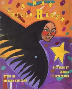 A Man Called Raven by Richard Van Camp and George Littlechild 