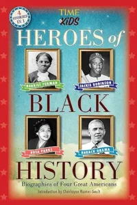 Heroes of Black History (America Handbooks, a Time for Kids)
Heroes of Black History (America Handbooks, a Time for Kids)
by The Editors of TIME for Kids