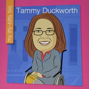 Tammy Duckworthby Katlin Sarantou, illustrated by Jeff Bane