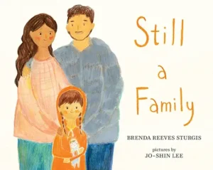Still a Family: A Story about Homelessness by Brenda Reeves Sturgis and Jo-Shin Lee