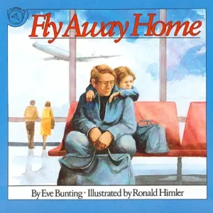 Fly Away Home by Eve Bunting