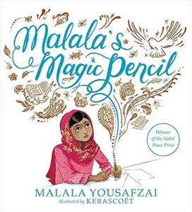 Malala's Magic Pencil
by Malala Yousafzai and Kerascoët  