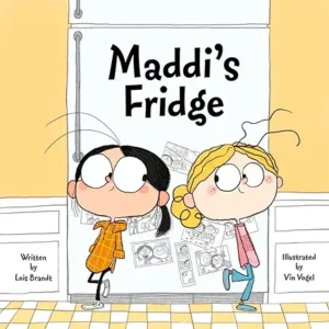 Maddi's Fridge by Lois Brandt and Vin Vogel