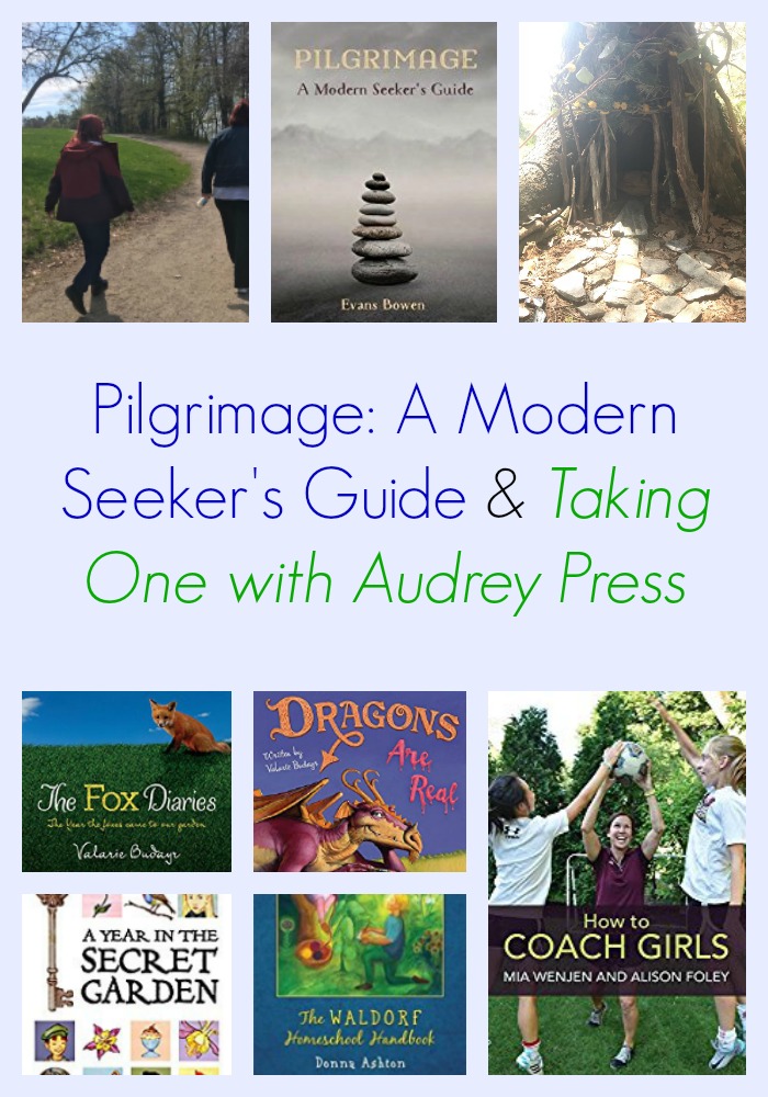 Pilgrimage: A Modern Seeker's Guide & Taking One with Audrey Press