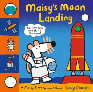 Maisy's Moon Landing: A Maisy's First Science Book by Lucy Cousins