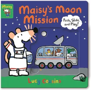 Maisy's Moon Mission: Push, Slide, and Play! by Lucy Cousins 